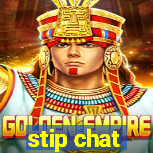 stip chat